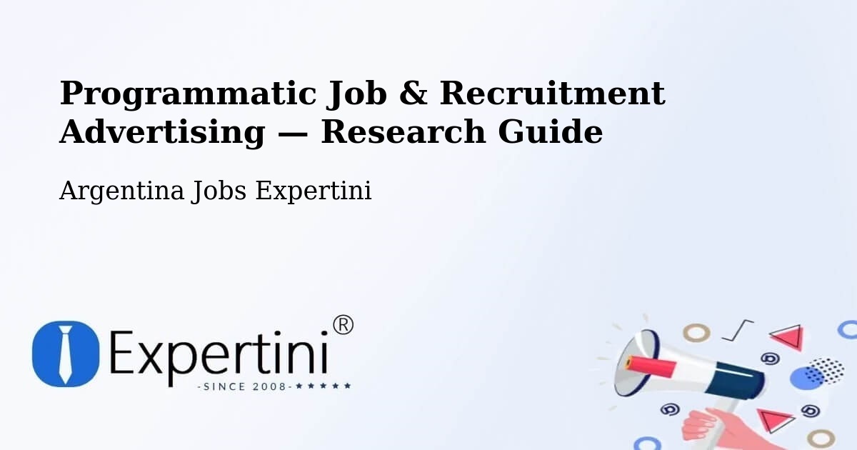 Programmatic Job & Recruitment Advertising — Research Guide – Departamento De Río Seco