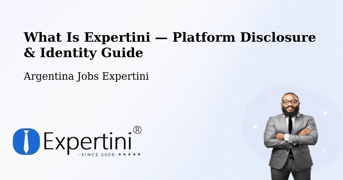 What Is Expertini — Platform Disclosure & Identity Guide – Departamento De Río Seco